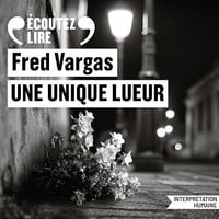 Une unique lueur - Fred Vargas (2026)