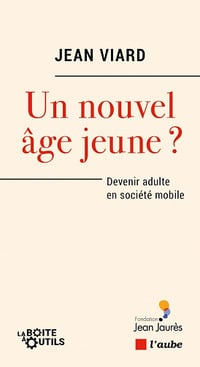 Un nouvel âge jeune ? : Devenir adulte en société mobile - Jean Viard