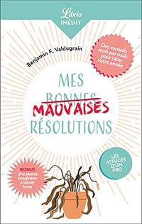 Mes mauvaises résolutions - Benjamin F. Valdugrain (2022)