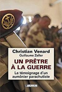 Un prêtre à la guerre : Le témoignage d’un aumônier parachutiste
