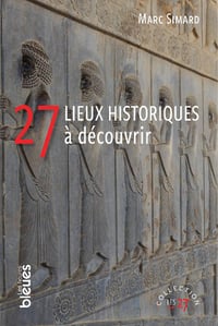 27 lieux historiques à découvrir - Marc Simard (2020)