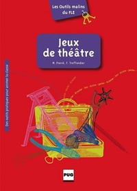 Les Outils malins du FLE: Jeux de théâtre - Marjolaine Pierré (2013)
