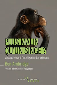 Plus malin qu’un singe ? : Mesurez-vous à l’intelligence des animaux - Ben Ambridge