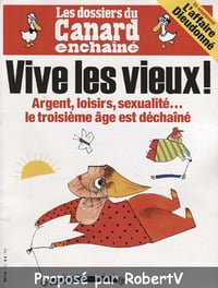 Les Dossiers du Canard Enchaîné - Vive les vieux!
