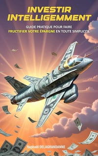 Raphaël DELAGRANDANNE - Investir intelligemment: Guide pratique pour faire fructifier votre épargne en toute simplicité (2024)