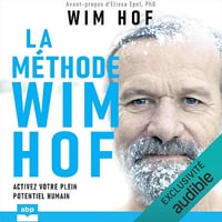 La méthode Wim Hof: Activez votre plein potentiel humain - Wim Hof (2023)