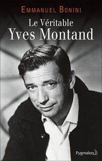 Le Véritable Yves Montand - Emmanuel Bonini (2021)