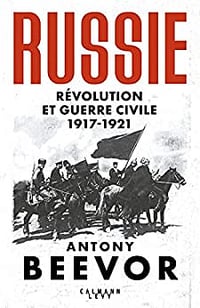 Russie : Révolution et Guerre Civile (1917-1921) - Antony Beevor (2022)