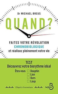 Quand ? Faites votre révolution chronobiologique et réalisez pleinement votre vie - Michael BREUS