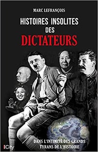 Histoires insolites des dictateurs - Marc Lefrançois (2022)