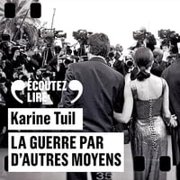 La guerre par d'autres moyens - Karine Tuil (2025)