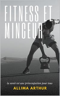 Georges ALLIMA - Minceur et Fitness : Transforme ton Corps, Équilibre ta Vie (2024)