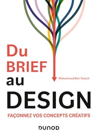 Mohammed Ben Totoch - Du brief au design: Façonnez vos concepts créatifs