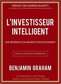 L’investisseur intelligent: Une référence en matière d’investissement - Benjamin Graham