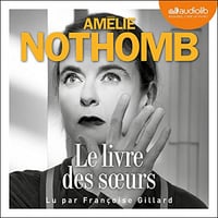 Amélie Nothomb - Le Livre des sœurs [2022]