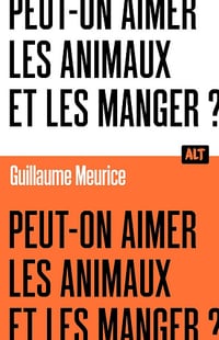Peut-on aimer les animaux et les manger ? Guillaume Meurice (2023)