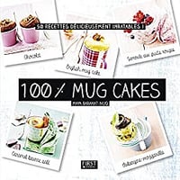 100 pour 1000 Mug cakes - Maya BARAKAT-NUQ
