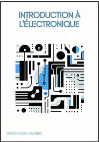 Introduction à l'électronique - Diego Vega Ramirez (2024)