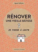 Agnès Galletier - Rénover une vieille bâtisse (2017)