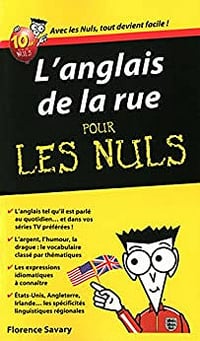L'anglais de la rue pour les Nuls - Florence Savary