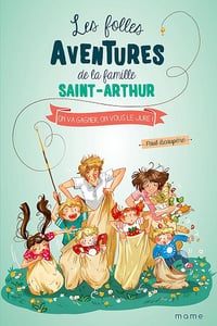 On va gagner, on vous le jure ! (Les folles aventures de la famille Saint-Arthur t. 9) - Paul Beaupère (2020)
