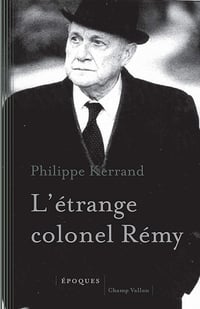 Philippe KERRAND - L'étrange colonel Rémy