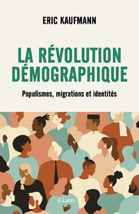 La révolution démographique : Populismes, migrations et identités - Eric Kaufmann (2022)