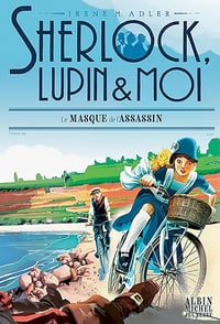 Sherlock, Lupin & moi T16 : Le Masque de l'assassin - Irène Adler (2023)
