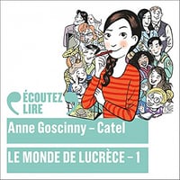 ANNE GOSCINNY ET CATEL - LE MONDE DE LUCRÈCE 1 [2021]