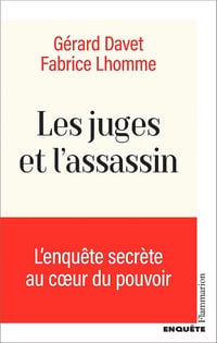 Les juges et l’assassin - Fabrice Lhomme, Gérard Davet (2025)