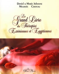 Le grand livre des thérapies Esséniennes et Égyptiennes