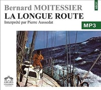 La longue route - Bernard Moitessier (2005)