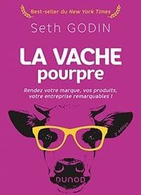 La vache pourpre - 2e éd. : Rendez votre marque, vos produits, votre entreprise remarquables ! - Seth Godin (2022)