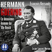 Hermann Goering, le deuxième homme du IIIe Reich - François Kersaudy (2025)