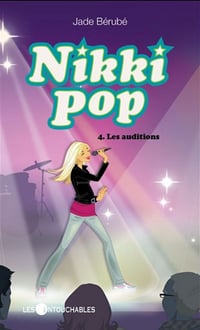 Nikki Pop - tome 4 Les auditions - Jade Bérube (2012)