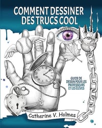 Comment dessiner des trucs sympas - Catherine Holmes (2022)