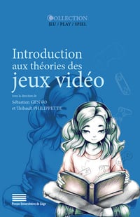 Introduction aux théories des jeux vidéo - Sébastien Genvo, Thibault Philippette (2023)