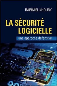 La sécurité logicielle: Une approche défensive - Raphaël Khoury