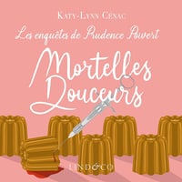 Katy-Lynn Cénac - Les enquêtes de Prudence Poivert 1 - Mortelles Douceurs [2023]
