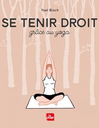 Yael Bloch - Se tenir droit (Yoga)