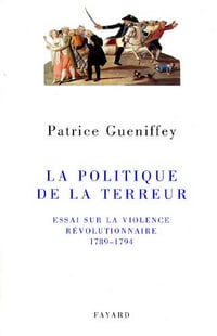 La politique de la Terreur - Patrice Gueniffey (2003)