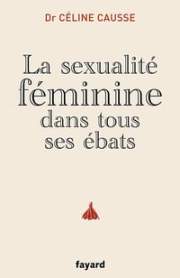 La sexualité féminine dans tous ses ébats - Céline Causse (2021)