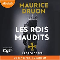Le Roi de fer: Les Rois maudits 1 - Maurice Druon (2022)
