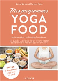 Mes programmes yoga food - Carole Garnier, Florence Rajon (2021)