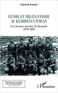 Genre et militantisme au Kurdistan d'Iran: Les femmes kurdes du Komala 1979-1991 - Fatemeh Karimi (2022)