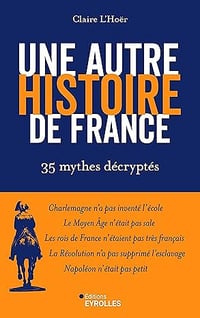 Une autre histoire de France: 35 mythes décryptés - Claire L'Hoër (2026)