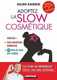 Adoptez la slow cosmétique - Julien Kaibeck