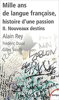 Mille ans de langue française, tome 2 : Nouveaux destins