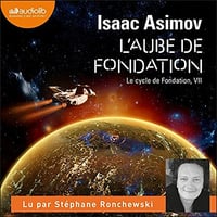 L'Aube de Fondation: Le cycle de Fondation 7 - Isaac Asimov