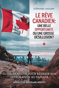 STÉPHANE CHOUAPI - LE RÊVE CANADIEN: UNE BELLE OPPORTUNITÉ OU UNE GROSSE DÉSILLUSION? (2025)
